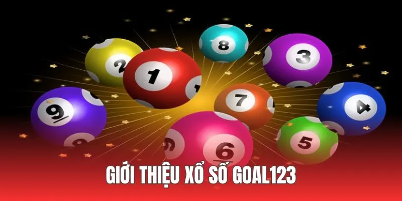 Xổ số là chuyên mục cá cược chất lượng tại nhà cái Goal123
